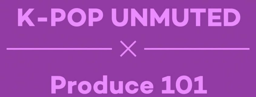 k-pop kpop podcast unmuted kultscene produce 101 broduce
