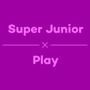 K-pop Unmuted, Super Junior, Play